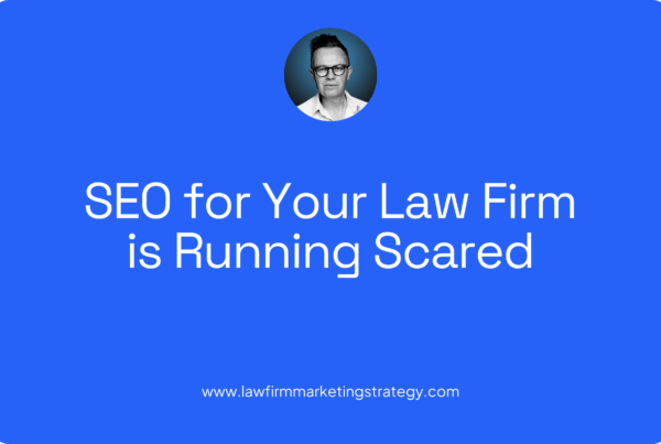 SEO for Your Law Firm is Running Scared